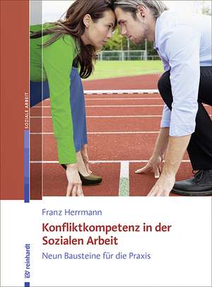 Konfliktkompetenz in der Sozialen Arbeit de Franz Herrmann