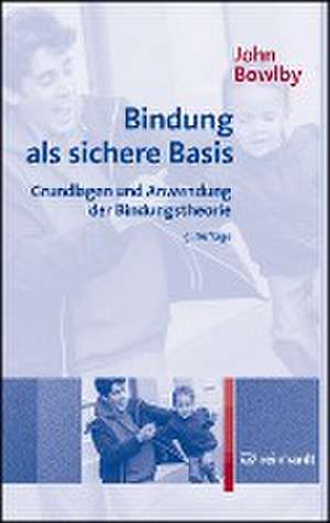 Bindung als sichere Basis de John Bowlby