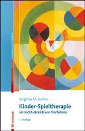 Kinder-Spieltherapie im nicht-direktiven Verfahren de Virginia M. Axline