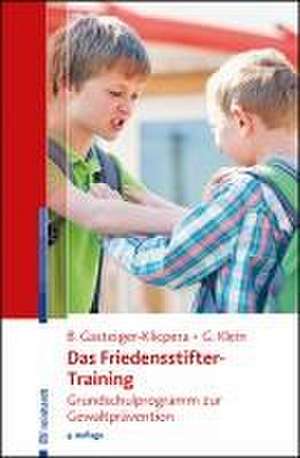 Das Friedensstifter-Training de Barbara Gasteiger-Klicpera