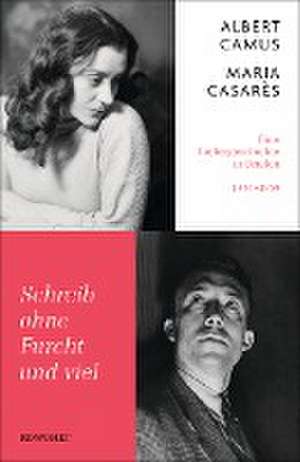 Schreib ohne Furcht und viel de Albert Camus