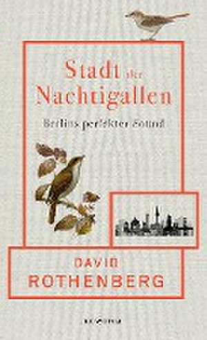 Stadt der Nachtigallen de David Rothenberg