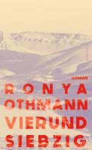 Vierundsiebzig de Ronya Othmann