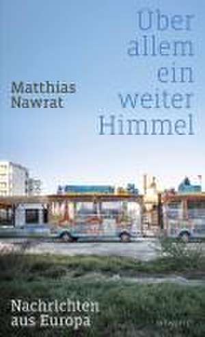 Über allem ein weiter Himmel de Matthias Nawrat