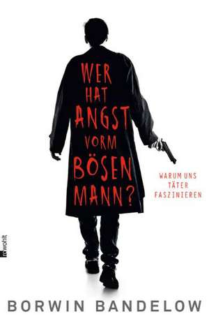 Wer hat Angst vorm bösen Mann? de Borwin Bandelow