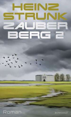 Zauberberg 2 de Heinz Strunk