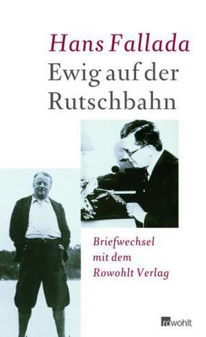 Ewig auf der Rutschbahn de Hans Fallada