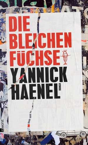 Die bleichen Füchse de Yannick Haenel