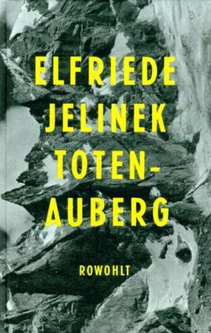 Totenauberg de Elfriede Jelinek