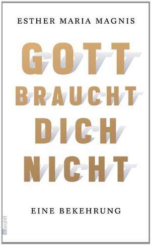 Gott braucht dich nicht