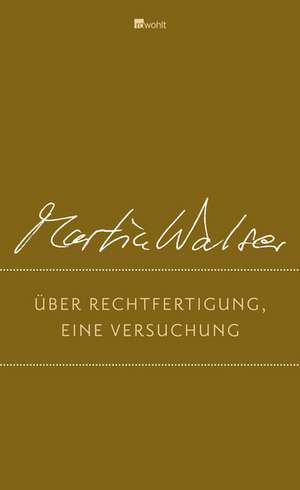 Über Rechtfertigung, eine Versuchung de Martin Walser