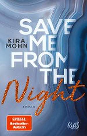 Save me from the Night de Kira Mohn