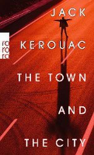 The Town and the City de Jack Kerouac