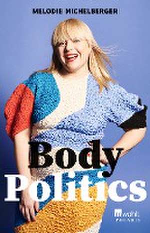 Body Politics de Melodie Michelberger