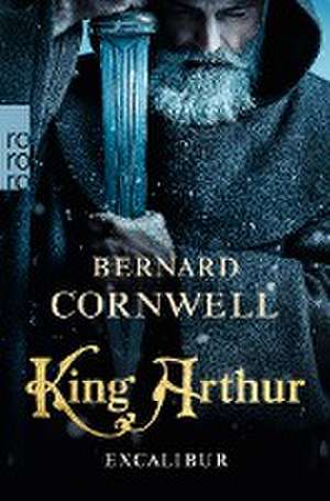 King Arthur: Excalibur de Bernard Cornwell