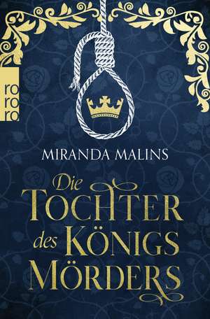 Die Tochter des Königsmörders de Miranda Malins