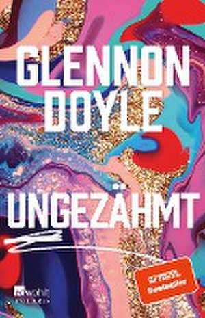 Ungezähmt de Glennon Doyle 