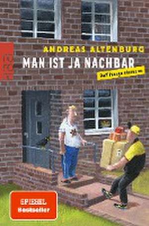 Man ist ja Nachbar de Andreas Altenburg