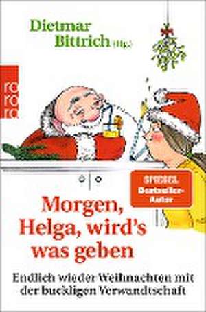 Morgen, Helga, wird's was geben de Dietmar Bittrich