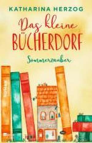 Das kleine Bücherdorf: Sommerzauber de Katharina Herzog