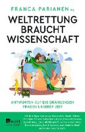 Weltrettung braucht Wissenschaft de Franca Parianen