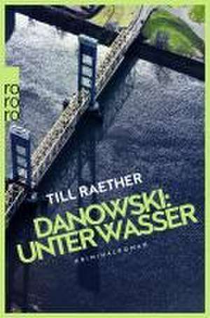 Danowski: Unter Wasser de Till Raether