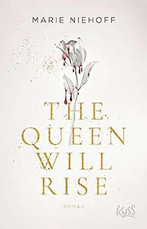 The Queen Will Rise de Marie Niehoff