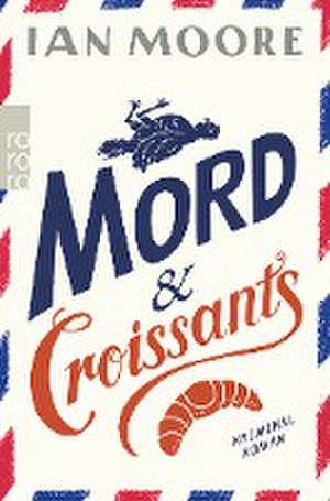 Mord & Croissants de Ian Moore