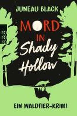 Mord in Shady Hollow de Juneau Black