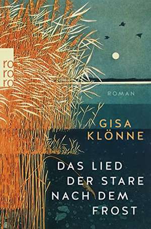 Das Lied der Stare nach dem Frost de Gisa Klönne