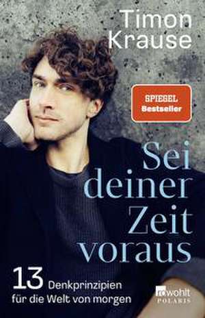 Sei deiner Zeit voraus de Timon Krause