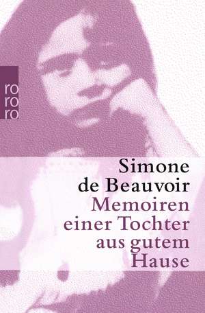 Memoiren einer Tochter aus gutem Hause de Simone de Beauvoir