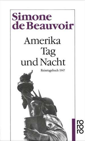 Amerika, Tag und Nacht de Simone de Beauvoir