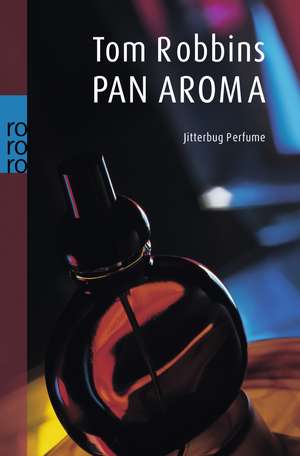 Pan Aroma de Tom Robbins