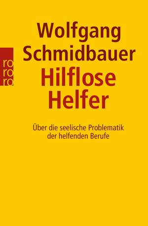 Hilflose Helfer de Wolfgang Schmidbauer