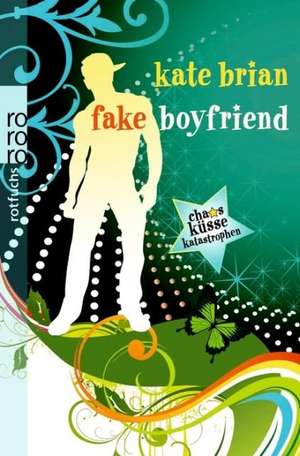 Fake Boyfriend de Kate Brian