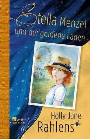 Stella Menzel und der goldene Faden de Holly-Jane Rahlens