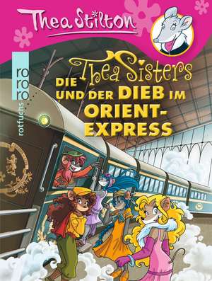 Die Thea Sisters und der Dieb im Orient-Express de Thea Stilton