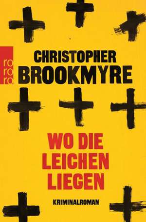 Wo die Leichen liegen de Christopher Brookmyre