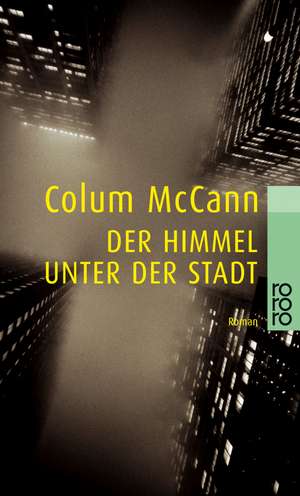 Der Himmel unter der Stadt de Colum McCann