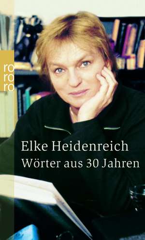 Wörter aus 30 Jahren de Elke Heidenreich