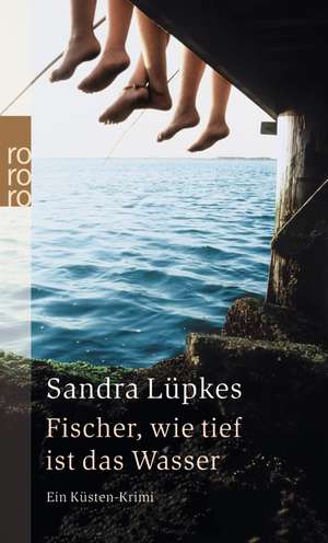 Fischer, wie tief ist das Wasser de Sandra Lüpkes