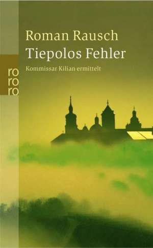 Tiepolos Fehler de Roman Rausch