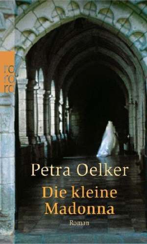 Die kleine Madonna de Petra Oelker