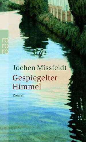 Gespiegelter Himmel de Jochen Missfeldt