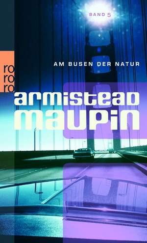 Am Busen der Natur de Armistead Maupin