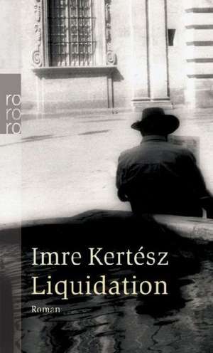 Liquidation de Imre Kertész