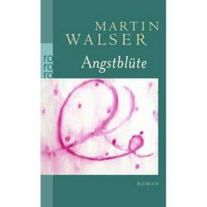 Angstblüte de Martin Walser