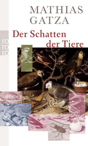 Der Schatten der Tiere de Mathias Gatza