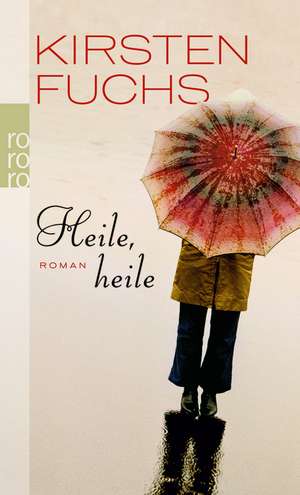 Heile, heile de Kirsten Fuchs